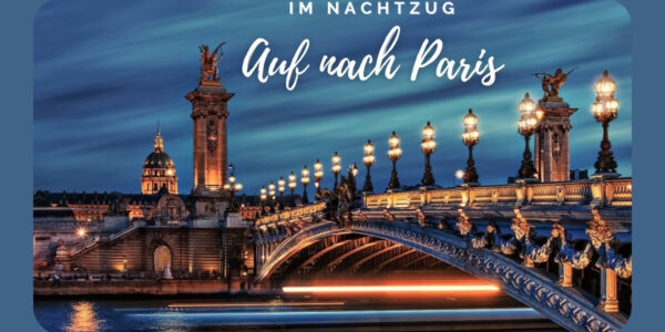 Romantik pur: Mit dem Nachtzug nach Paris!