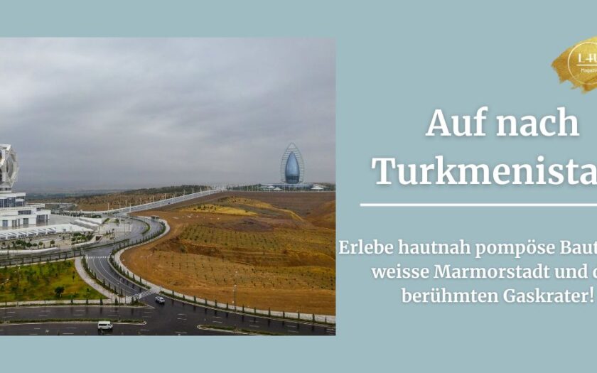 4 Tage Turkmenistan – Dein Abenteuer von der Wüste bis zur Seidenstrasse