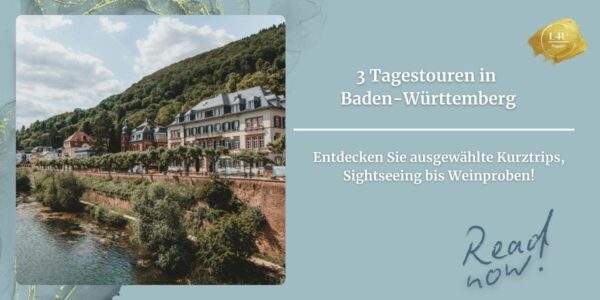 Tagestouren in Baden-Württemberg: Entdecken Sie den Zauber des Südwestens