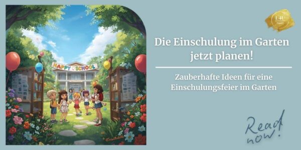 Kreative Ideen für die Einschulungsfeier im Garten